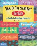 What Do You Stand For? (For Kids - A Guide To Building Character)