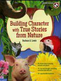 Building Character With True Stories From Nature (+ 1 Cd)