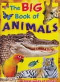 An Encyclopedia Of Science : The Big Book Of Animals