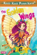 Kecil-Kecil Punya Karya : The Golden Wings
