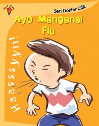 Seri Dokter Cilik : Ayo Mengenal Flu