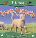 I Love : Farm Animals