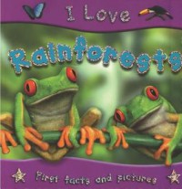 I Love : Rainforests