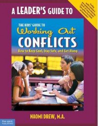 A Leader'S Guide To The Kid'S Guide To Working Out Conflicts (How To Keep Cool, Stay Safe, And Get Along)