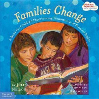 Families Change (A Book For Children Experiencing Termination Of Parental Rights)