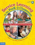 Service Learning In The Prek-3 Classroom (The What, Why, And How-To Guide For Every Teacher) + Cd