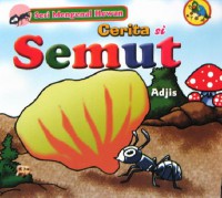 Seri Mengenai Hewan : Cerita Si Semut