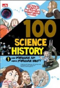 100 Science History 1 : Dari Penemuan Api Hingga Penemuan Komet