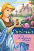 Disney Princess : Cinderella. The Great Mouse Mistake (Kesalahan Besar Gus Tikus)