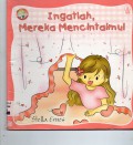 Pendidikan Karakter : Ingatlah, Mereka Mencintaimu !