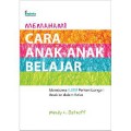 Memahami Cara Anak-Anak Belajar