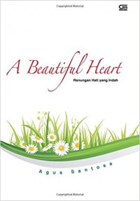 A Beautiful Heart (Renungan Hati Yang Indah)