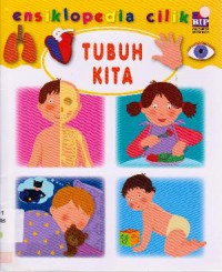 Ensiklopedia Cilik : Tubuh Kita