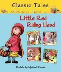 Classic Tales : Little Red Biding Hood