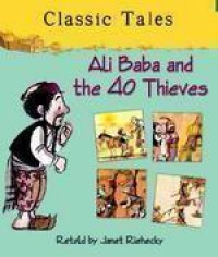 Classic Tales : Ali Baba And The 40 Thieves