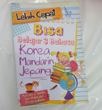 Lebih Cepat Bisa Belajar 3 Bahasa (Korea, Mandarin, Jepang)