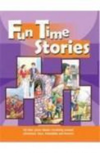 Fun Time Stories : All Time Great Classics Revolving Around Adventure, Love, Friendship And Bravery (Purple)