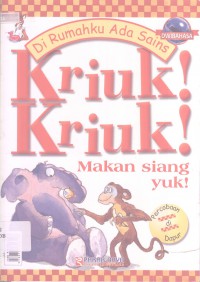 Di Rumahku Ada Sains : Kriuk ! Kriuk !