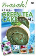 Ide Masak! : Resep Green Tea Cake Ala Caf?