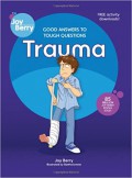 Good Answers To Tough Questions : Trauma