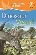 Kingfisher Readers 3 : Dinosaur World