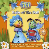 Fifi And The Flowertots : Belle Of The Ball