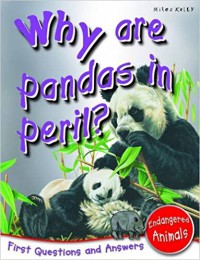 Miles Kelly : Why Are Pandas In Peril? (Endangered Animals)