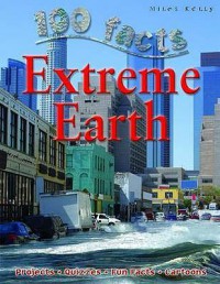 100 Facts : Extreme Earth