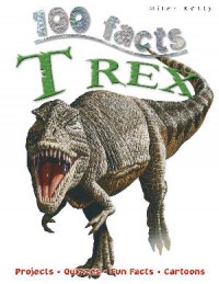 100 Facts : Trex