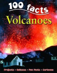 100 Facts : Volcanoes