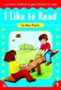 I Like To Read Level 1 : In The Park