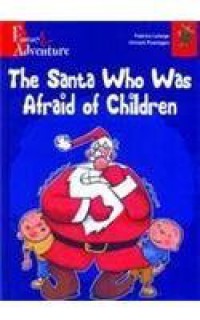 Fantasy & Adventure : The Santa Who Was Afraid Of Children