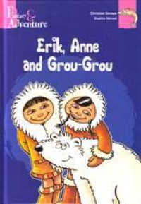 Fantasy & Adventure : Erik, Anne And Grou-Grou