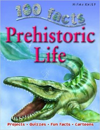 100 Facts : Prehistoric Life