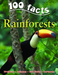 100 Facts : Rainforests