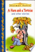 Animal Tales : A Hare And A Tortoise