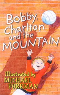 Sophie Smiley : Bobby, Charlton And The Mountain