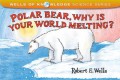 Wells Of Knowledge Science Series : Polar Bear, Why Is Your World Melting?