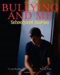 Bullying And Me (Schoolyard Stories)