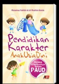 Pendidikan Karakter Anak Usia Dini (Konsep Dan Aplikasinya Dalam Paud)