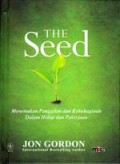 The Seed (Menemukan Panggilan Dan Kebahagiaan Dalam Hidup Dan Pekerjaan)