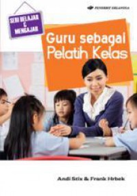 Seri Belajar & Mengajar : Guru Sebagai Pelatih Kelas