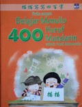 Buku Empat : Belajar Menulis 400 Huruf Mandarin Untuk Anak Indonesia