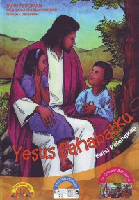 Buku Pedoman Mengajar Sekolah Minggu Jan-Des : Yesus Sahabatku ( Edisi Pelengkap )