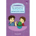 Mendidik Anak Ala Homeschool : 52 Aktivitas Untuk Meluaskan Wawasan Anak