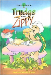 Stories To Grow By : Trudge And Zippy