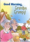 Stories To Grow By : Good Morning,Grandpa Grumpy!