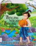 Cerita Asli Indonesia : Bawang Putih Bawang Merah