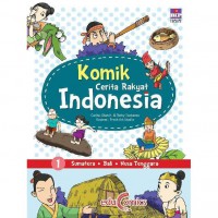 Komik Cerita Rakyat Indonesia 1 (Sumatera, Bali Dan Nusa Tenggara)