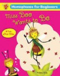 Homophones For Beginners : Miss Bee Wants To Be